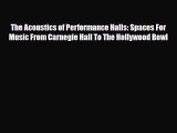 [PDF Download] The Acoustics of Performance Halls: Spaces For Music From Carnegie Hall To The