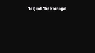 [PDF Download] To Quell The Korengal [PDF] Full Ebook
