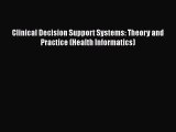 [PDF Download] Clinical Decision Support Systems: Theory and Practice (Health Informatics)