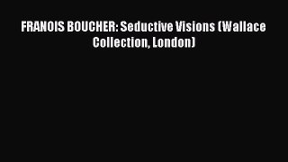 (PDF Download) FRANOIS BOUCHER: Seductive Visions (Wallace Collection London) Download