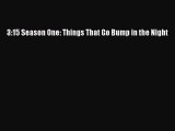 (PDF Download) 3:15 Season One: Things That Go Bump in the Night PDF