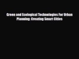 [PDF Download] Green and Ecological Technologies For Urban Planning: Creating Smart Cities