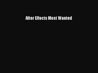 [PDF Download] After Effects Most Wanted [PDF] Full Ebook