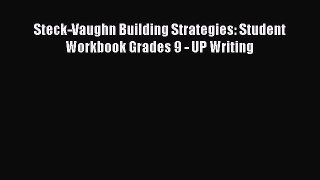[PDF Download] Steck-Vaughn Building Strategies: Student Workbook Grades 9 - UP Writing [Download]
