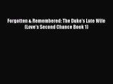 [PDF Download] Forgotten & Remembered: The Duke's Late Wife (Love's Second Chance Book 1) [Download]