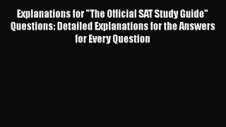 [PDF Download] Explanations for The Official SAT Study Guide Questions: Detailed Explanations