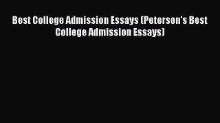 [PDF Download] Best College Admission Essays (Peterson's Best College Admission Essays) [Download]