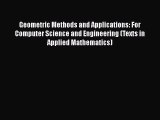 Geometric Methods and Applications: For Computer Science and Engineering (Texts in Applied