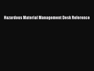 Pdf Download Hazardous Material Management Desk Reference Pdf