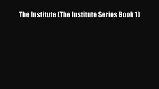 [PDF Download] The Institute (The Institute Series Book 1) [PDF] Full Ebook