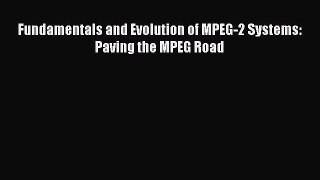 Fundamentals and Evolution of MPEG-2 Systems: Paving the MPEG Road  Free Books