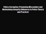 [PDF Download] Police Corruption: Preventing Misconduct and Maintaining Integrity (Advances