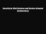 [PDF Download] Security for Web Services and Service-Oriented Architectures [Read] Full Ebook