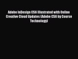 Adobe InDesign CS6 Illustrated with Online Creative Cloud Updates (Adobe CS6 by Course Technology)