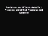 [PDF Download] Pre-Calculus and SAT Lecture Notes Vol.1: Precalculus and SAT Math Preparation