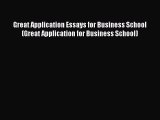 [PDF Download] Great Application Essays for Business School (Great Application for Business