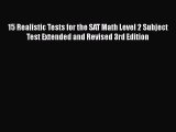 [PDF Download] 15 Realistic Tests for the SAT Math Level 2 Subject Test Extended and Revised
