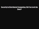 [PDF Download] Security In Distributed Computing: Did You Lock the Door? [Read] Full Ebook