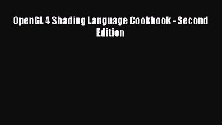 OpenGL 4 Shading Language Cookbook - Second Edition  Free PDF