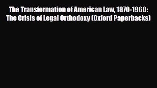 [PDF Download] The Transformation of American Law 1870-1960: The Crisis of Legal Orthodoxy