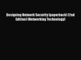 [PDF Download] Designing Network Security (paperback) (2nd Edition) (Networking Technology)