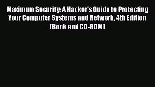 [PDF Download] Maximum Security: A Hacker's Guide to Protecting Your Computer Systems and Network