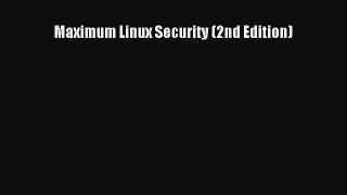[PDF Download] Maximum Linux Security (2nd Edition) [Download] Full Ebook