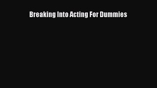 Breaking Into Acting For Dummies  Free Books