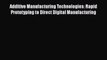 [PDF Download] Additive Manufacturing Technologies: Rapid Prototyping to Direct Digital Manufacturing