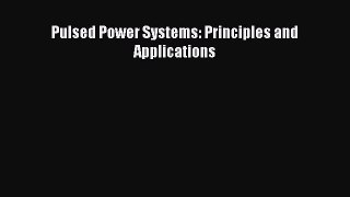 [PDF Download] Pulsed Power Systems: Principles and Applications [PDF] Full Ebook