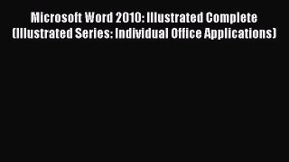 Microsoft Word 2010: Illustrated Complete (Illustrated Series: Individual Office Applications)