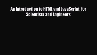 An Introduction to HTML and JavaScript: for Scientists and Engineers  Free Books