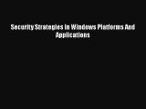 Security Strategies In Windows Platforms And Applications  Free Books