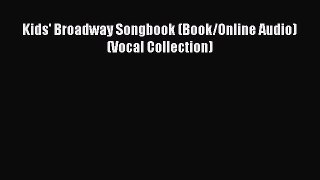 Kids' Broadway Songbook (Book/Online Audio) (Vocal Collection)  Free PDF