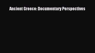 Ancient Greece: Documentary Perspectives Read Online PDF