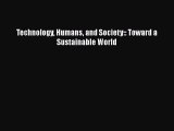 [PDF Download] Technology Humans and Society:: Toward a Sustainable World [Read] Online