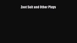 Zoot Suit and Other Plays  Free Books