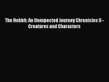 The Hobbit: An Unexpected Journey Chronicles II - Creatures and Characters  Free Books