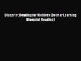[PDF Download] Blueprint Reading for Welders (Delmar Learning Blueprint Reading) [Read] Full