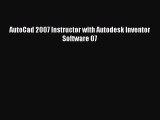 [PDF Download] AutoCad 2007 Instructor with Autodesk Inventor Software 07 [Read] Full Ebook