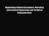 Negotiating Cultural Encounters: Narrating Intercultural Engineering and Technical Communication