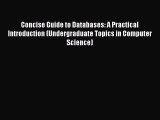 Concise Guide to Databases: A Practical Introduction (Undergraduate Topics in Computer Science)