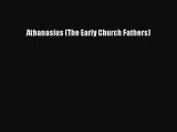 Athanasius (The Early Church Fathers)  Free Books