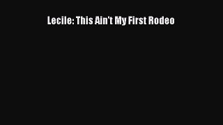 Lecile: This Ain't My First Rodeo  Free Books