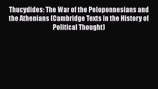 Thucydides: The War of the Peloponnesians and the Athenians (Cambridge Texts in the History