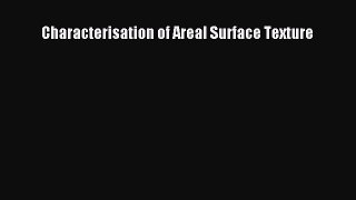 [PDF Download] Characterisation of Areal Surface Texture [PDF] Online