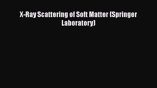 [PDF Download] X-Ray Scattering of Soft Matter (Springer Laboratory) [Read] Online