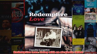 Download PDF  Redemptive Love Living with an alcoholic father FULL FREE