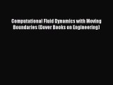 [PDF Download] Computational Fluid Dynamics with Moving Boundaries (Dover Books on Engineering)