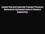 [PDF Download] Laminar Flow and Convective Transport Processes (Butterworth-Heinemann Series